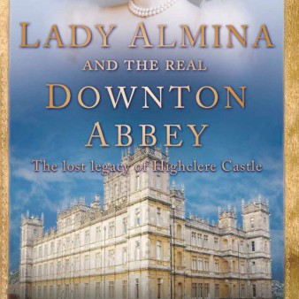 Lady Almina and the Real Downton Abbey
